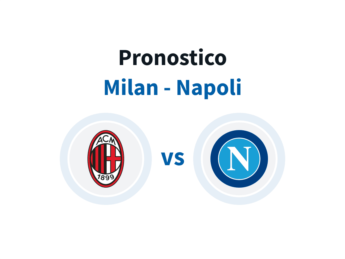 Pronostico Milan Napoli