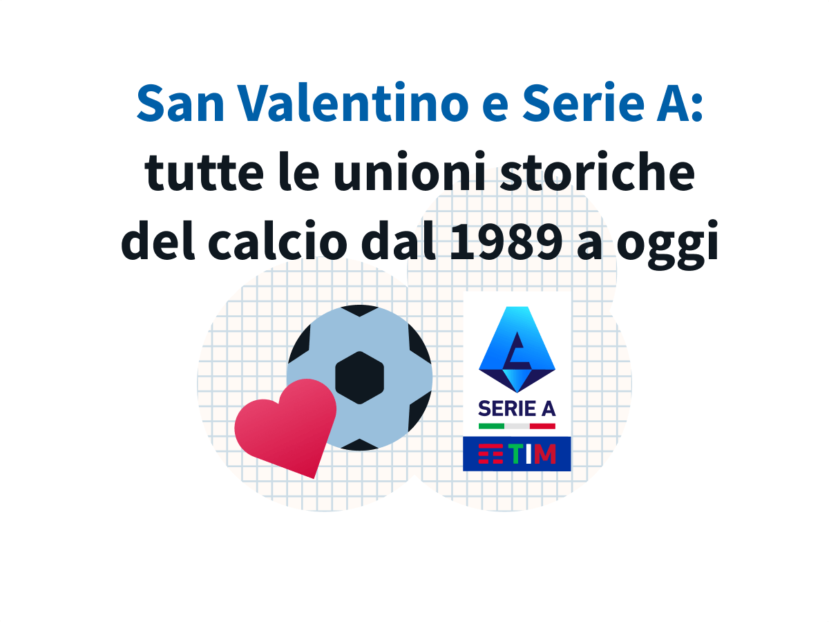 San Valentino e Serie A, per ogni squadra il suo amore: tutte le unioni storiche del calcio dal 1989 a oggi