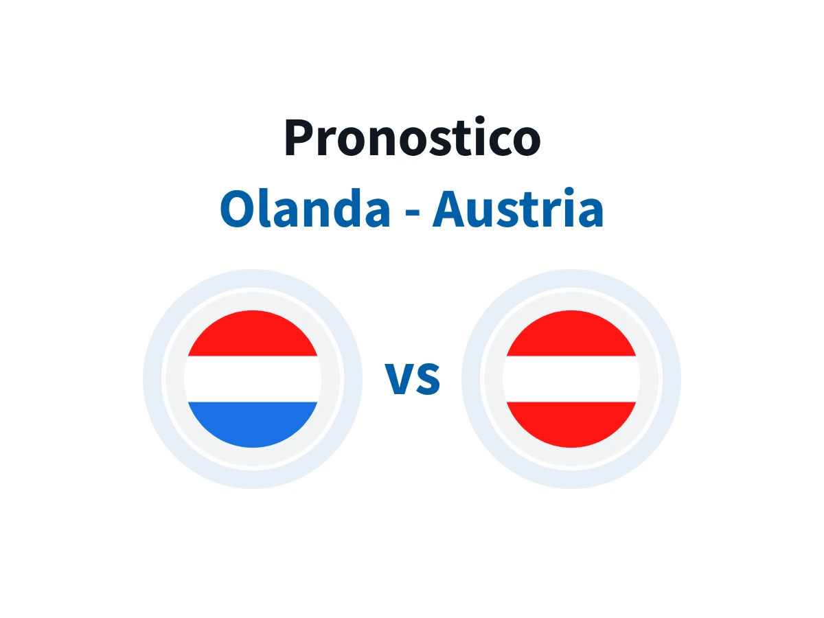 Pronostico Olanda – Austria del 25 giugno 2024