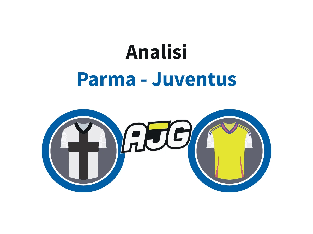 Parma – Juventus pronostico, quote e statistiche – Le analisi di Average Juventino Guy