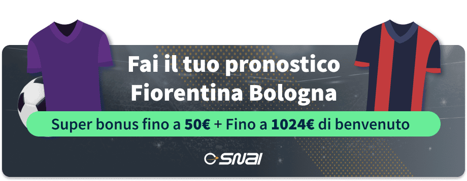 Fai il tuo pronostico Fiorentina Bologna per ottenere un extra bonus su SNAI