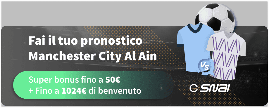 Fai il tuo Pronostico Manchester City Al Ain del 22/06/2025
