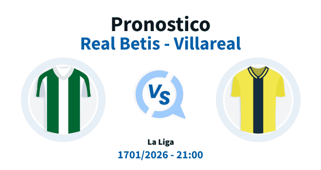 Pronostico Betis Villareal 17 01 2026