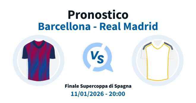 Pronostico Barcelona - Real Madrid 11/01/26
