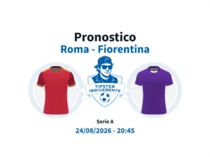 Pronostico Irriverente Roma Fiorentina